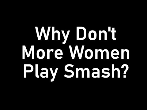 Why Don't More Women Play Smash?