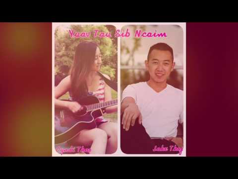 Yuav Tau Sib Ncaim - Jake Thoj ft. Cyndi Thao (ORIGINAL)