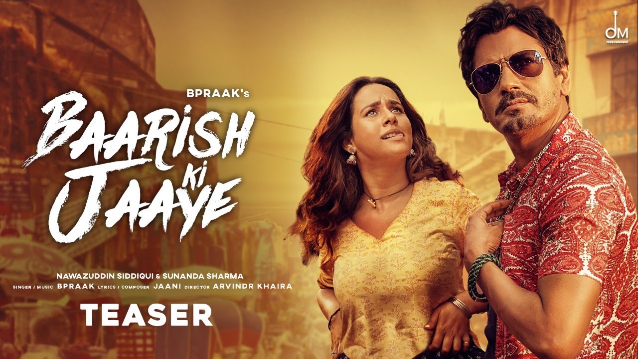 बारिश की जाए Baarish Ki Jaaye Hindi Lyrics बारिश की जाए Baarish Ki Jaaye Hindi Lyrics – B Praak | Nawazuddin Siddiqui