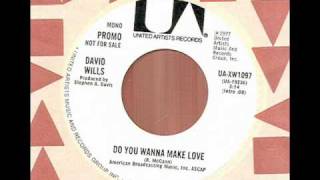 David Wills Do You Wanna Make Love Video