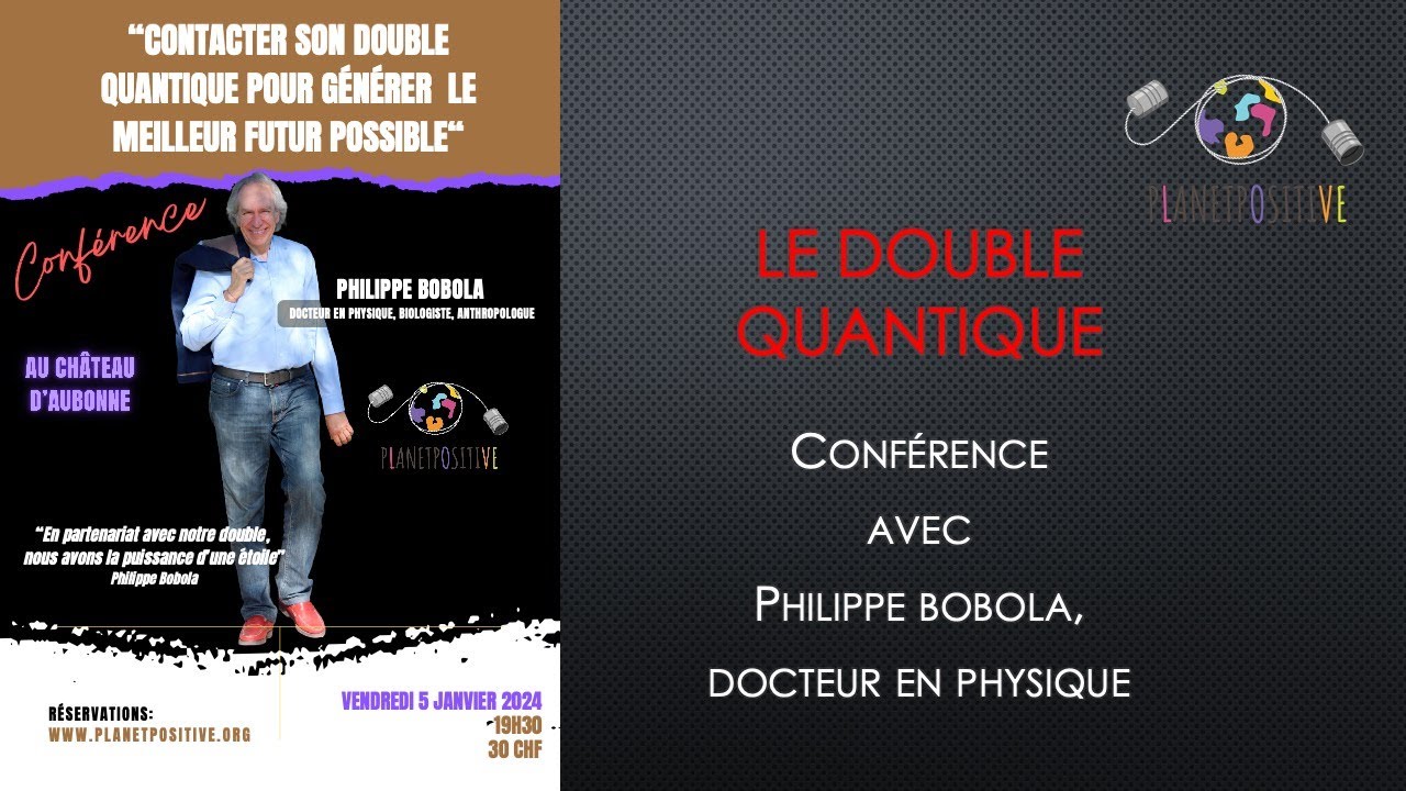 Philippe Bobola: "Créer le meilleur futur possible en contactant son double quantique".