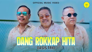 Download lagu Oasis Trio - Dang Rokkap Hita mp3