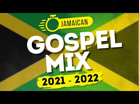 Jamaican Gospel Mix 2021   2022