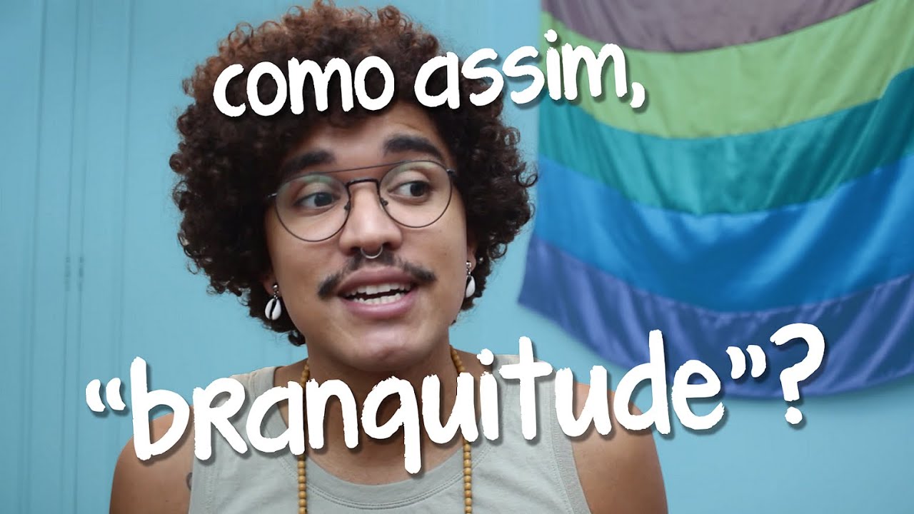 O QUE É BRANQUITUDE?