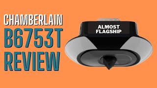 Chamberlain B6753T Review - The Almost Flagship #chamberlain #b6753t