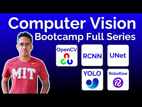 Computer Vision Bootcamp | Full 12 hour series | OpenCV, RCNN, UNet, YOLO and Roboflow