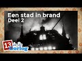 Een stad in brand (2/2) | Aflevering 1 | 13 in de Oorlog