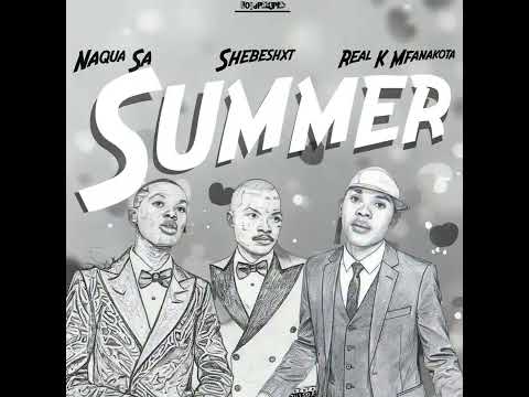 Summer (official Audio)  Shebeshxt, Naqua SA, REAL K MFANAKOTA