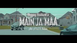 Main ja maa Happy Rai koti new song | latest Punjabi song