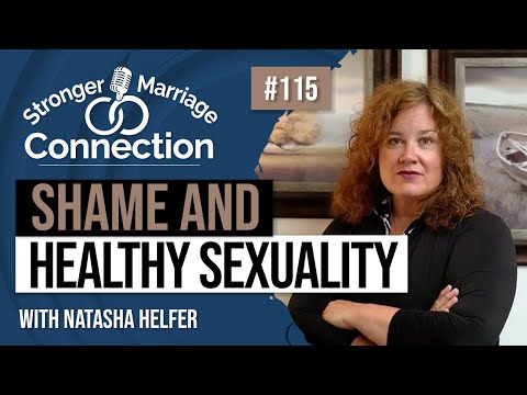 Shame and Healthy Sexuality | Natasha Helfer | #115