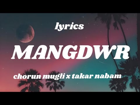 MANGDWR ( LYRICS)  // TABA CHAKE // TAKAR NABAM // NYISHI SONG // mangdir