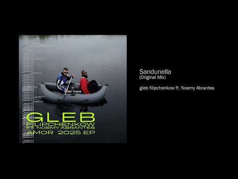 gleb filipchenkow ft. Noemy Abrantes -  Sandunella (Original Mix)