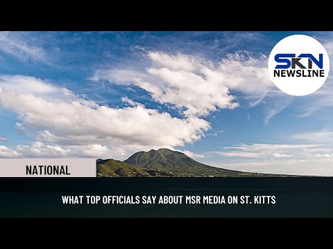 WHAT TOP OFFICIALS SAY ABOUT MSR MEDIA ON ST KITTS