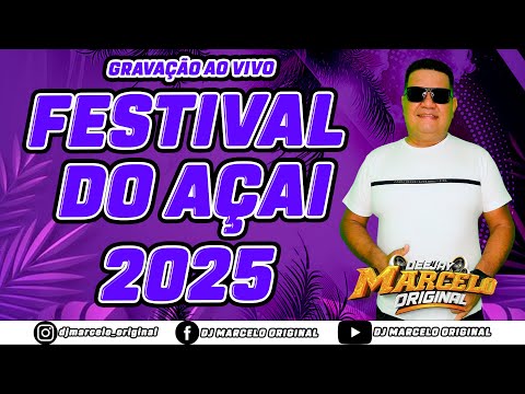 FESTIVAL DO AÇAI 2025-DJ MARCELO ORIGINAL