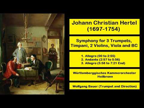 Johann Christian Hertel (1697-1754) - Symphony for 3 Trumpets, Timpani, 2 Violins, Viola and BC