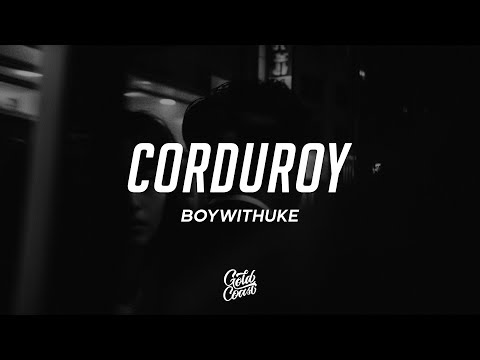BoyWithUke - Corduroy (Lyrics)