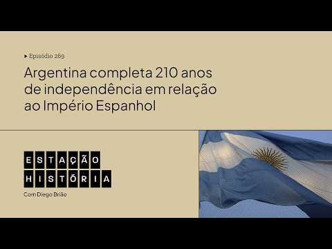 210 anos de independência: relembre a história de emancipação da Argentina
