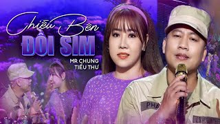 Chiều Bên Đồi Sim - Tuyệt Đỉnh Song Ca Nhạc Lính - Mr Chung & Tiểu Thư