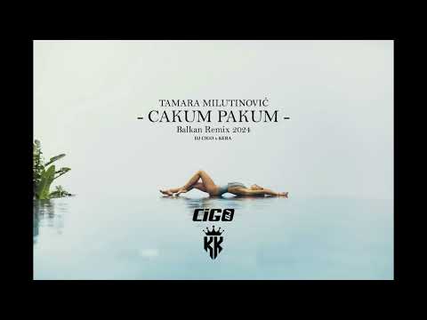 TAMARA MILUTINOVIC - CAKUM PAKUM (DJ CIGO x KERA Balkan Remix 2024) #balkanremix