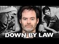 Bill Hader on Down by Law