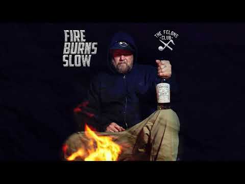 Big B & The Felons Club - Fire Burns Slow (Official Audio)