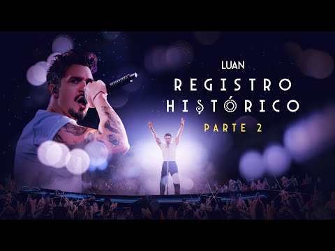 Luan Santana - REGISTRO HISTÓRICO (Parte 2)