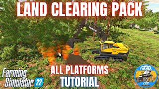 LAND CLEARING PACK TUTORIAL - Farming Simulator 22