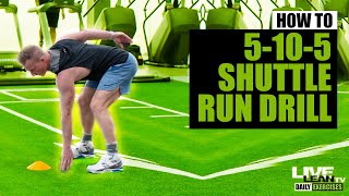 How To Do The 5-10-5 Shuttle Run Drill