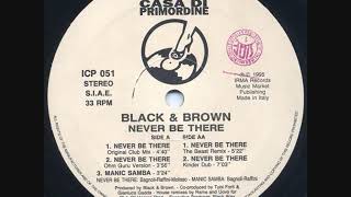 Black & Brown - Never Be There (The Beast Remix)