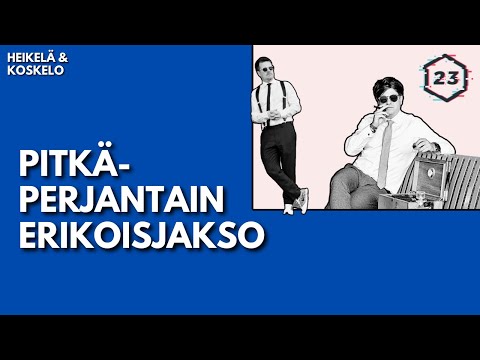 , title : 'Pitkäperjantain erikoisjakso | Jakso 191 | Heikelä & Koskelo 23 minuuttia'