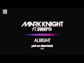 Mark Knight ft. Sway - Alright (JAXX DA FISHWORKS ...
