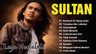 Download lagu SULTAN Full Album Terbaik | Lagu Nostalgia 90an | Lagu Cinta & Galau #lyrics mp3