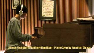 Change Your World (Anthony Hamilton) - Piano Cover by Jonathan Gipaya