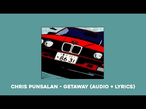 Chris Punsalan - Getaway (audio + lyrics)