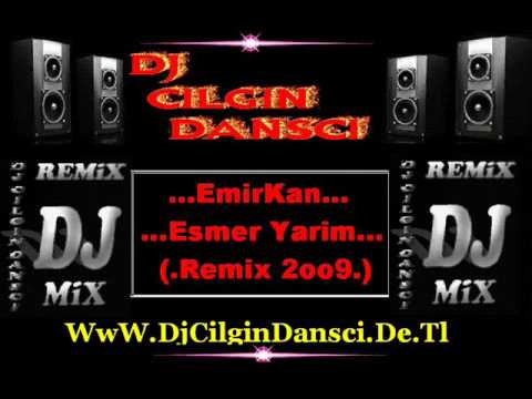 Dj Cilgin Dansci Vs Emirkan Esmer Yarim (Remix 2009)