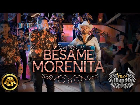 Besame Morenita - Voz de Mando
