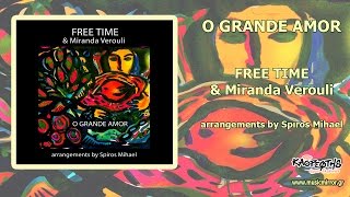 Free Time  & Miranda Verouli  Chovendo na roseira (HQ Official Audio Video)