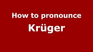 How to pronounce Krüger