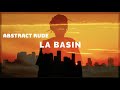 Abstract Rude - LA Basin ( Produced by Cal-S-thetics ) [ Music Video ]