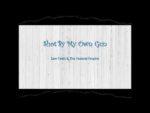 Shot by my own gun (Sam Feldt & the Federal Empire)