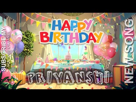 PRIYANSHI BIRTHDAY SONG🎵जन्मदिन मुबारक हो प्रियंशी 🎵 NEW BIRTHDAY SONG