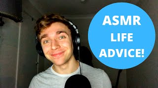 [ASMR] LIFE ADVICE RAMBLE!