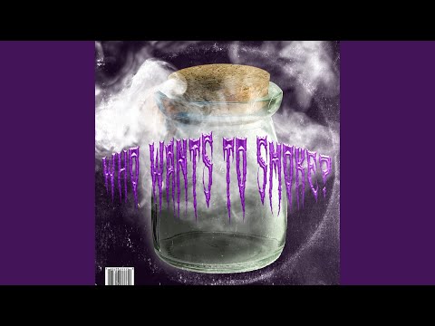 Who Wants to Smoke (feat. Hwii)