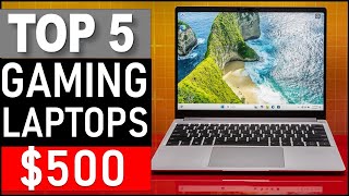 Top 5 Best Cheap Gaming Laptops Under $500 in 2025