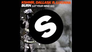 KSHMR, DallasK &amp; Luciana - Burn (Let Your Mind Go) [Extended Mix]