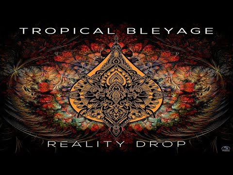 Tropical Bleyage - Reality Drop [Full Album]