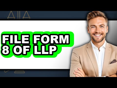 How to File Form 8 of LLP - Easy Guide