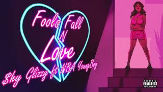 Shy Glizzy - Fools Fall N Love (feat. NBA Youngboy) [Official Visualizer]