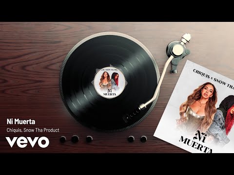 Chiquis, Snow Tha Product - Ni Muerta (Audio)