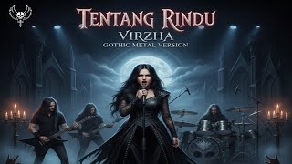 Download lagu VIRZHA – TENTANG RINDU | GOTHIC METAL COVER mp3 Download lagu VIRZHA – TENTANG RINDU | GOTHIC METAL COVER mp3